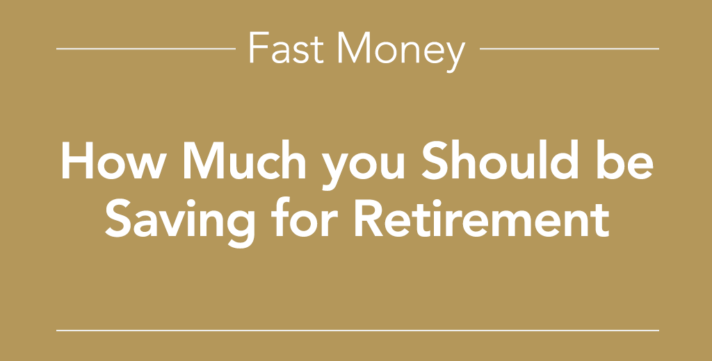 how much you should be saving for retirement